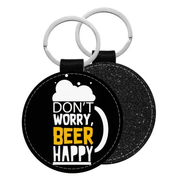 Don't worry BEER Happy, Μπρελόκ Δερματίνη, στρογγυλό ΜΑΥΡΟ (5cm)