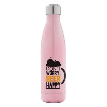 Don't worry BEER Happy, Μεταλλικό παγούρι θερμός Ροζ Ιριδίζον (Stainless steel), διπλού τοιχώματος, 500ml