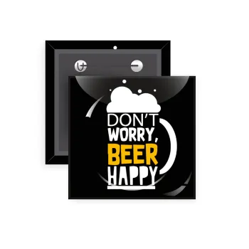 Don't worry BEER Happy, Κονκάρδα παραμάνα τετράγωνη 5x5cm