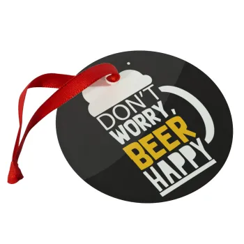 Don't worry BEER Happy, Christmas ornament glass 9cm