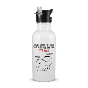 I Just Want To Touch Your Butt All The Time, White water bottle with straw, stainless steel 600ml