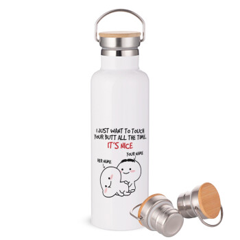 I Just Want To Touch Your Butt All The Time, Stainless steel White with wooden lid (bamboo), double wall, 750ml