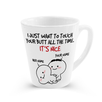 I Just Want To Touch Your Butt All The Time, Κούπα κωνική Latte Λευκή, κεραμική, 300ml