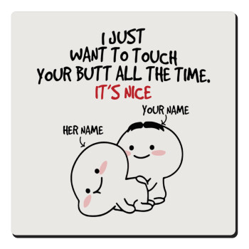 I Just Want To Touch Your Butt All The Time, Τετράγωνο μαγνητάκι ξύλινο 6x6cm