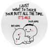 I Just Want To Touch Your Butt All The Time, Mousepad Στρογγυλό 20cm