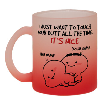 I Just Want To Touch Your Butt All The Time, Κούπα γυάλινη δίχρωμη με βάση το κόκκινο ματ, 330ml