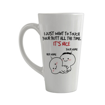 I Just Want To Touch Your Butt All The Time, Κούπα κωνική Latte Μεγάλη, κεραμική, 450ml
