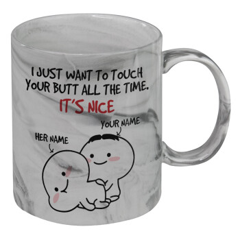 I Just Want To Touch Your Butt All The Time, Mug ceramic marble style, 330ml