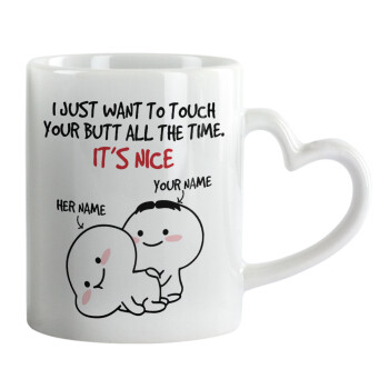 I Just Want To Touch Your Butt All The Time, Mug heart handle, ceramic, 330ml