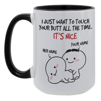 I Just Want To Touch Your Butt All The Time, Κούπα Mega 15oz, κεραμική Μαύρη, 450ml