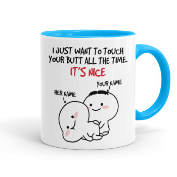I Just Want To Touch Your Butt All The Time, Mug colored light blue, ceramic, 330ml