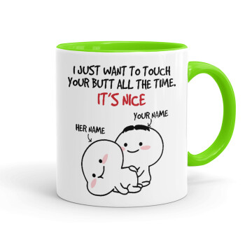 I Just Want To Touch Your Butt All The Time, Mug colored light green, ceramic, 330ml