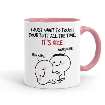 I Just Want To Touch Your Butt All The Time, Mug colored pink, ceramic, 330ml