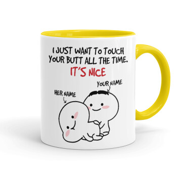 I Just Want To Touch Your Butt All The Time, Mug colored yellow, ceramic, 330ml