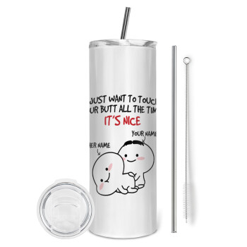 I Just Want To Touch Your Butt All The Time, Tumbler stainless steel 600ml, with metal straw & cleaning brush