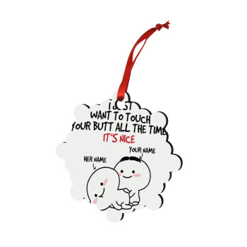 I Just Want To Touch Your Butt All The Time, Christmas ornament snowflake wooden 7.5cm