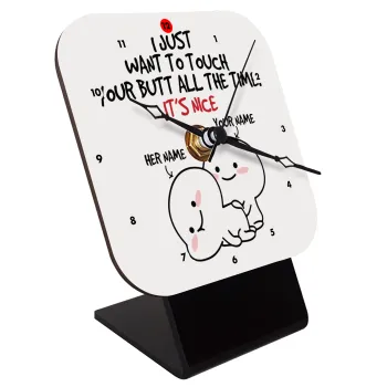 I Just Want To Touch Your Butt All The Time, Επιτραπέζιο ρολόι ξύλινο με δείκτες (10cm)