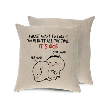 I Just Want To Touch Your Butt All The Time, Μαξιλάρι καναπέ ΛΙΝΟ 40x40cm περιέχεται το  γέμισμα