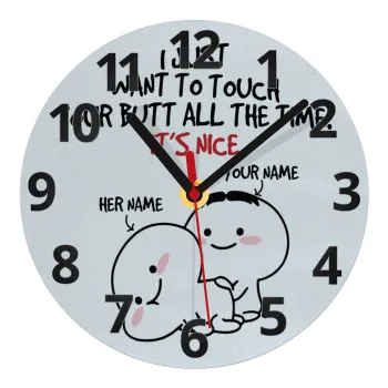 I Just Want To Touch Your Butt All The Time, Ρολόι τοίχου γυάλινο (20cm)