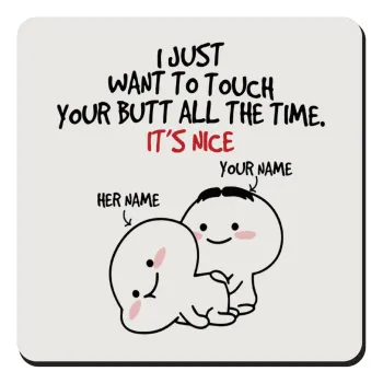 I Just Want To Touch Your Butt All The Time, Τετράγωνο μαγνητάκι ξύλινο 9x9cm