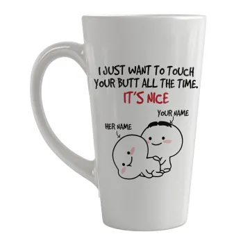 I Just Want To Touch Your Butt All The Time, Κούπα κωνική Latte Μεγάλη, κεραμική, 450ml