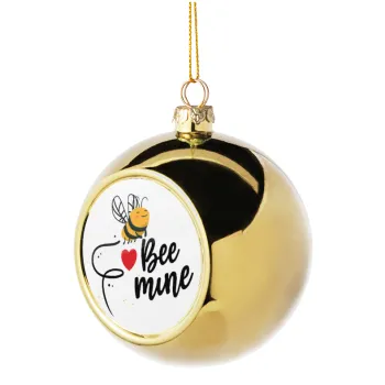Bee mine!!!, Στολίδι Χριστουγεννιάτικη μπάλα δένδρου Χρυσή 8cm