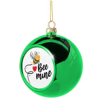 Bee mine!!!, Green Christmas tree ornament ball 8cm
