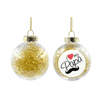 I Love my papa, Χριστουγεννιάτικη μπάλα δένδρου διάφανη με χρυσό γέμισμα 8cm