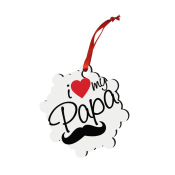 I Love my papa, Christmas ornament snowflake wooden 7.5cm