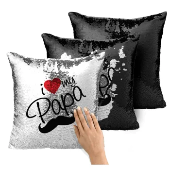 I Love my papa, Μαξιλάρι καναπέ Μαγικό Μαύρο με πούλιες 40x40cm περιέχεται το γέμισμα