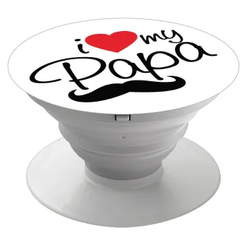 I Love my papa, Phone Holders Stand  Λευκό Βάση Στήριξης Κινητού στο Χέρι