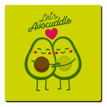 Let's avocuddle, Τετράγωνο μαγνητάκι ξύλινο 6x6cm