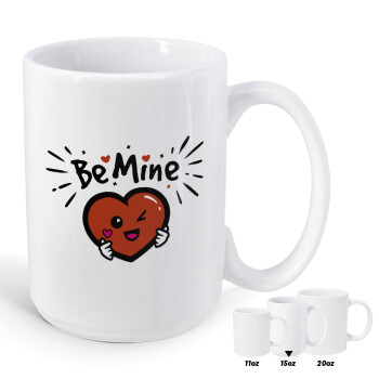 Be mine!, Κούπα Mega, κεραμική, 450ml