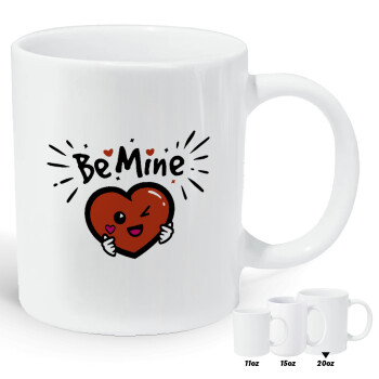 Be mine!, Κούπα Giga, κεραμική, 590ml