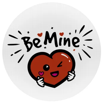 Be mine!, Mousepad Round 20cm