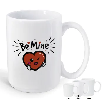 Be mine!, Κούπα Mega, κεραμική, 450ml