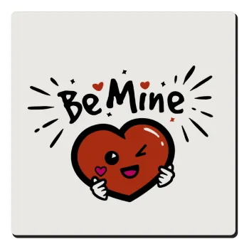 Be mine!, Τετράγωνο μαγνητάκι ξύλινο 6x6cm