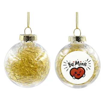 Be mine!, Transparent Christmas tree ball ornament with gold filling 8cm