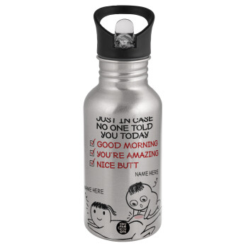 Just in case no one told you today..., Water bottle Silver with straw, stainless steel 500ml