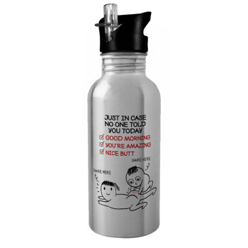 Just in case no one told you today..., Water bottle Silver with straw, stainless steel 600ml