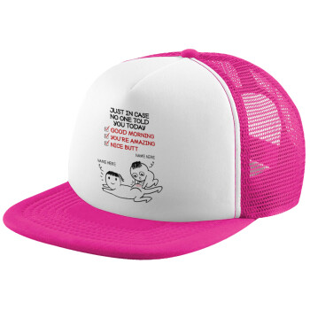 Just in case no one told you today..., Καπέλο Ενηλίκων Soft Trucker με Δίχτυ Pink/White (POLYESTER, ΕΝΗΛΙΚΩΝ, UNISEX, ONE SIZE)
