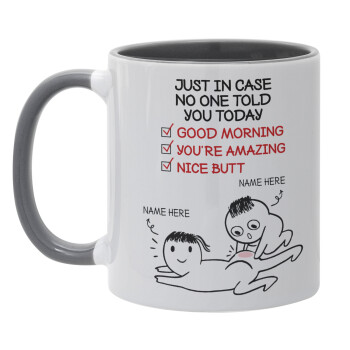 Just in case no one told you today..., Mug colored grey, ceramic, 330ml