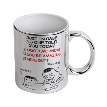 Just in case no one told you today..., Mug ceramic, silver mirror, 330ml