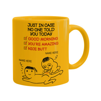 Just in case no one told you today..., Ceramic coffee mug yellow, 330ml