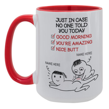 Just in case no one told you today..., Κούπα Mega 15oz, κεραμική Κόκκινη, 450ml