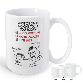 Just in case no one told you today..., Κούπα Mega, κεραμική, 450ml