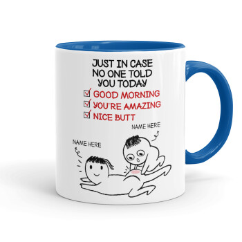 Just in case no one told you today..., Mug colored blue, ceramic, 330ml