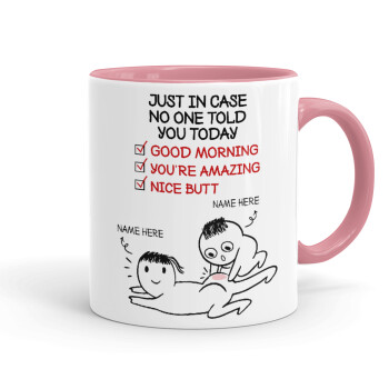 Just in case no one told you today..., Mug colored pink, ceramic, 330ml