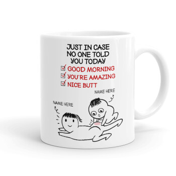Just in case no one told you today..., Ceramic coffee mug, 330ml