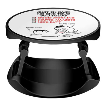 Just in case no one told you today..., Phone Holders Stand  Stand Βάση Στήριξης Κινητού στο Χέρι